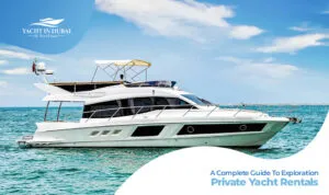 Private Yacht Rentals | Yacht Tour Dubai Blog Banner by Yacht in Dubai