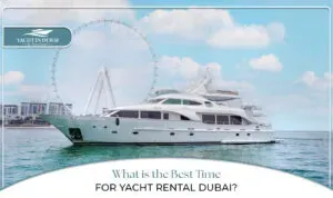 Best Time For Yacht Rental Dubai | Yacht Tour Dubai Blog Banner by Yacht in Dubai