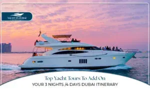 yacht tour Dubai | 3 Nights/4 Days Dubai Itinerary blog banner by yacht in Dubai