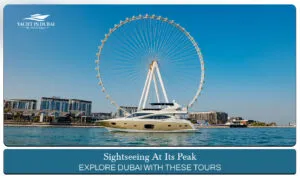 Dubai sightseeing tours,  Dubai city tour packages Blog Banner by Yacht in Dubai