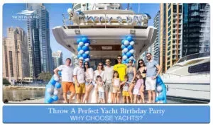 yacht birthday party | birthday party on a yacht Blog Banner By Yacht in Dubai