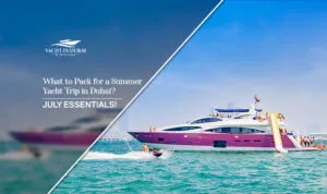summer yacht packing Dubai | what to pack for a yacht trip Dubai Blog Banner By Yacht in Dubai