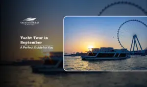 yacht tour in September | best time for yacht cruise Blog Banner by Yacht in Dubai